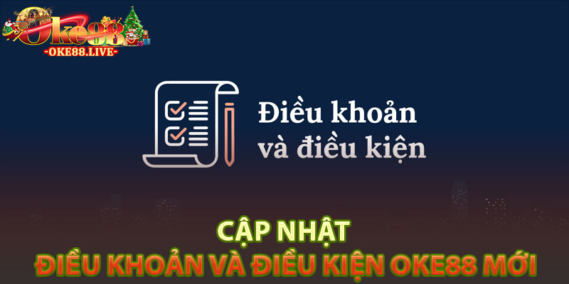 Cập nhật điều khoản và điều kiện Oke88 mới
