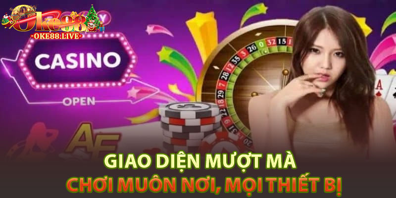 Giao diện mượt mà – Chơi muôn nơi, mọi thiết bị