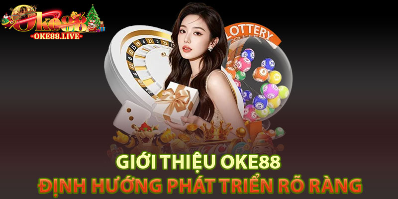 Giới thiệu Oke88 định hướng phát triển rõ ràng
