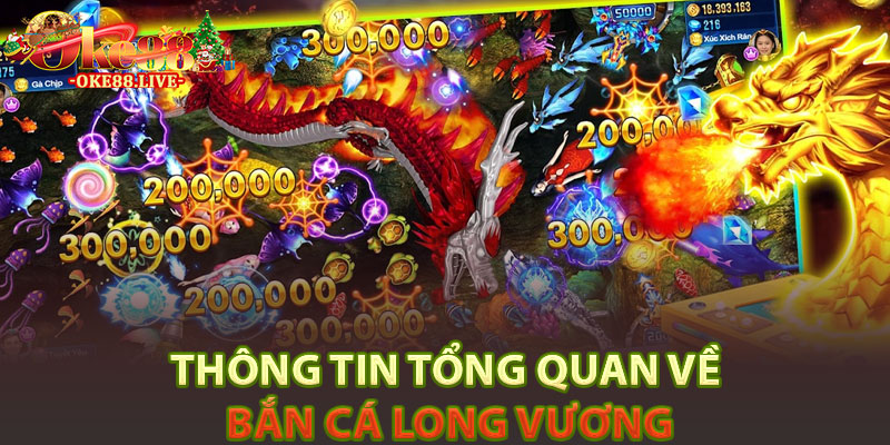 Thông tin tổng quan về Bắn Cá Long Vương
