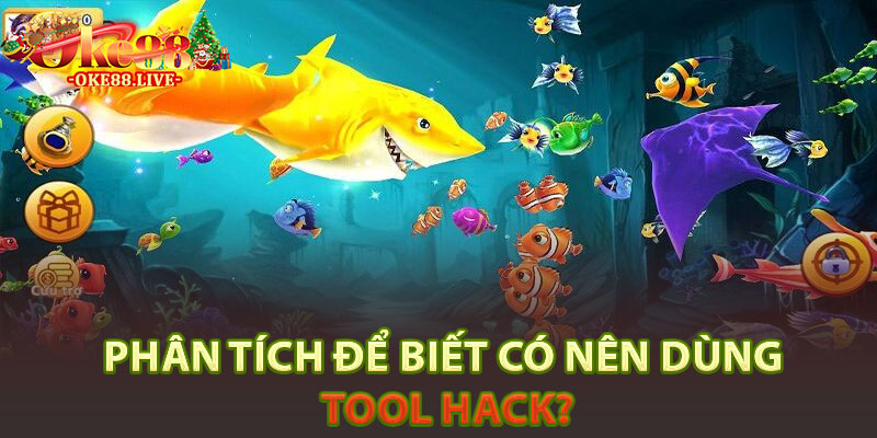 Phân tích để biết có nên dùng tool Hack?