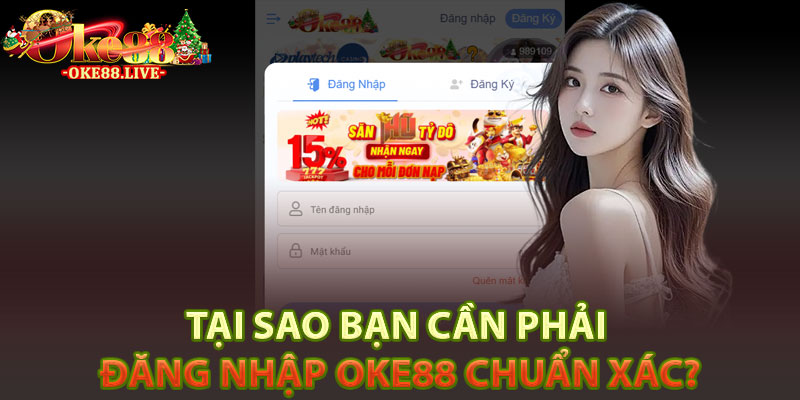 Tại sao bạn cần phải đăng nhập Oke88 chuẩn xác?