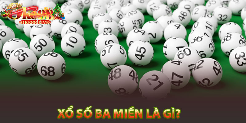 Xổ số ba miền là gì?